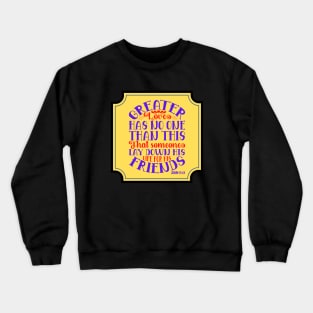 Greater Love Has No One Than This Crewneck Sweatshirt